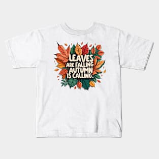 "Leaves are falling; Autumn is calling" design Kids T-Shirt